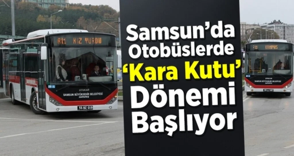 Samsun'da otobüslerde “kara kutu” dönemi başlıyor