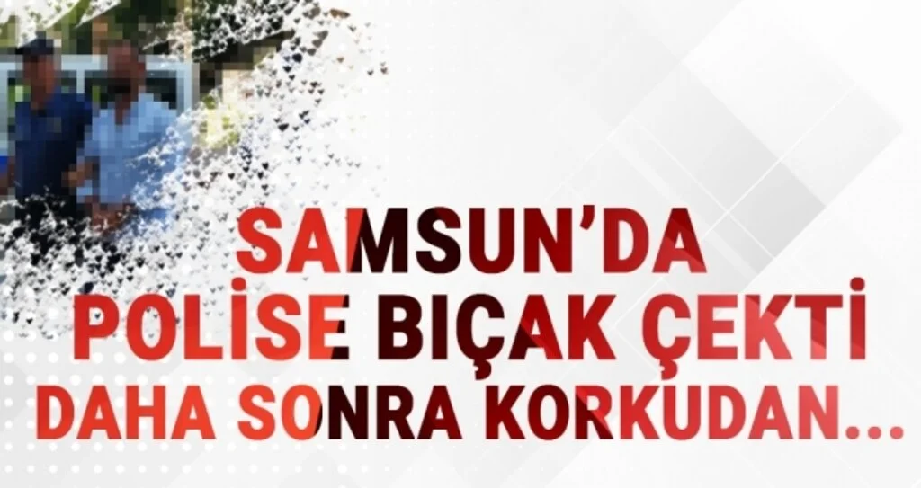 Samsun'da Polise Bıçak Çeken Şahıs Gözaltına Alındı