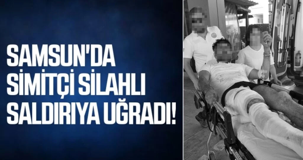 Samsun'da Simitçi Silahlı Saldırıya Uğradı!
