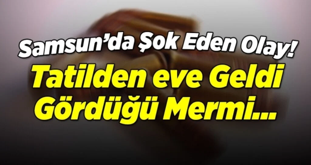 Samsun'da Şok Eden Olay!
