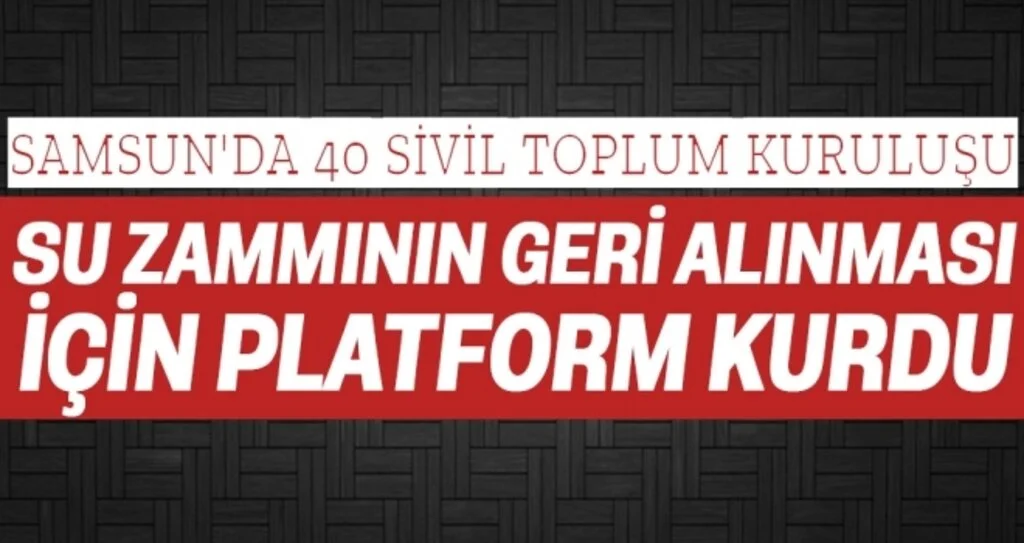Samsun'da Su Zammı Geri Alınsın Diye Platform Kuruldu