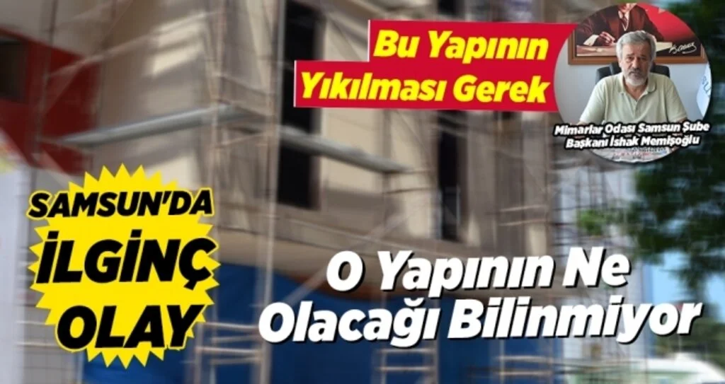 Samsun'da İlginç Olay! O Yapının Ne Olacağı Bilinmiyor