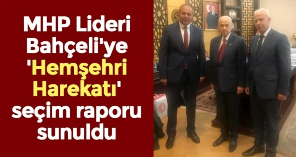 Samsun'dan MHP Lideri Bahçeli'ye Hemşehri Harekatı Seçim Raporu Sunuldu