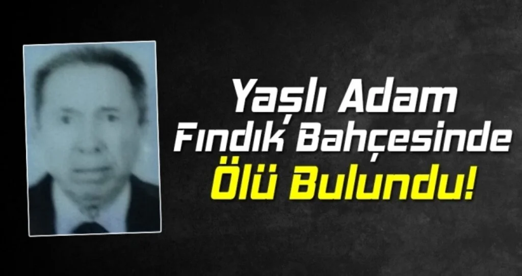 Samsunlu Adam Fındık Bahçesinde Ölü Bulundu