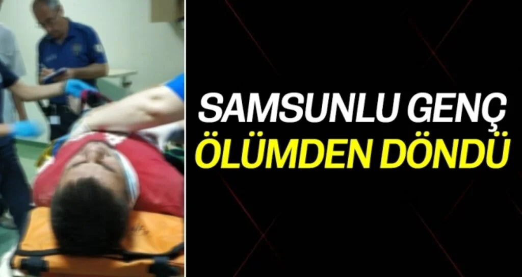 Samsunlu Genç Ölümden Döndü!