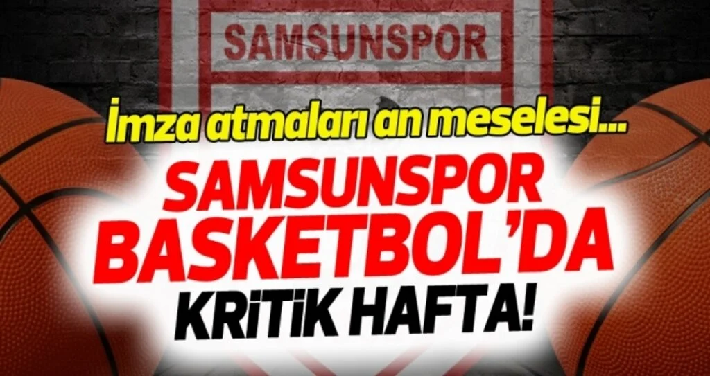 Samsunspor Basketbol'da kritik hafta