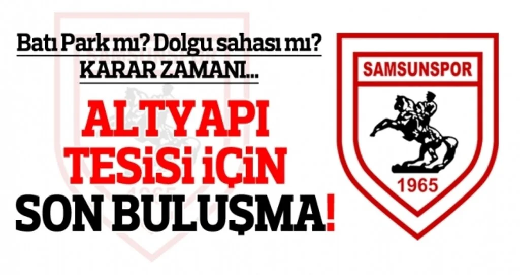 Samsunspor Futbol Akademisi'nin yeri için karar zamanı