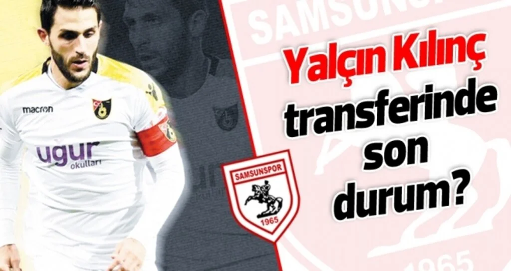 Samsunspor Haberleri | Yalçın Kılınç yarın imzalayacak