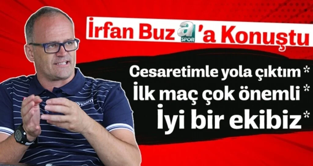 Samsunspor Teknik Direktörü İrfan Buz A Spor'a Konuştu