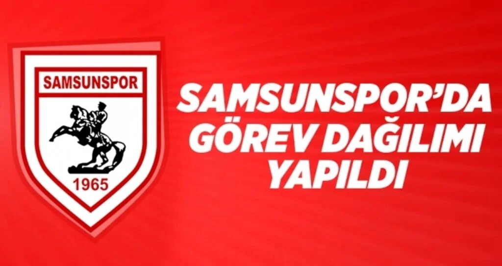 Samsunspor'da Görev Dağılımı Yapıldı