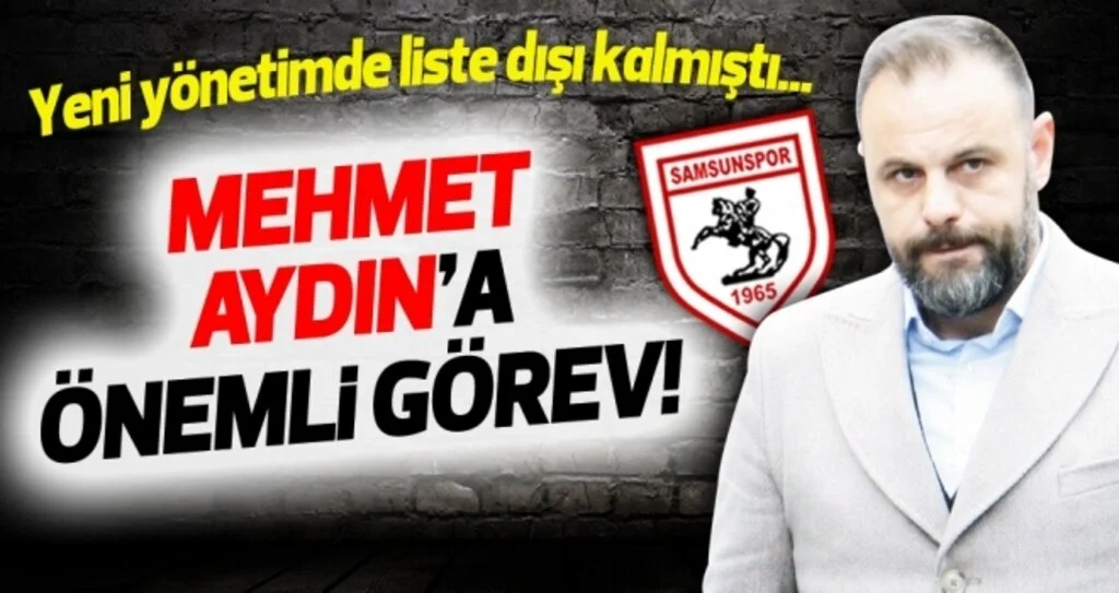 Samsunspor'da Mehmet Aydın'a önemli görev