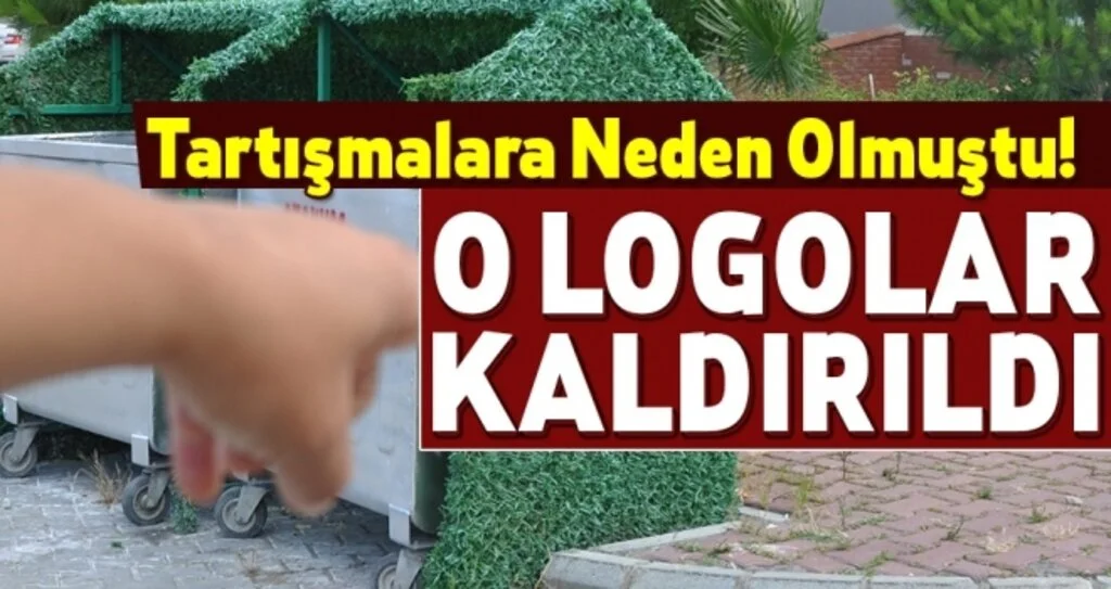 Tartışmalara Yol Açan O logolar kaldırıldı