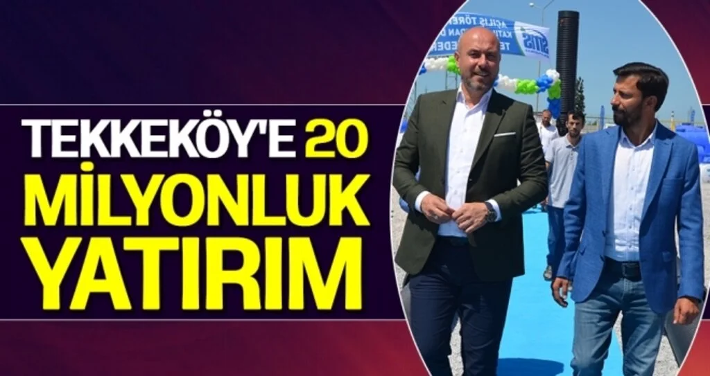 Tekkeköy'e 20 Milyonluk Yatırım
