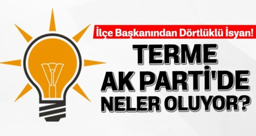 Terme AK Parti'de Neler Oluyor?