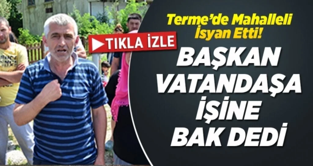 Terme'de Mahalleli İsyan Etti!