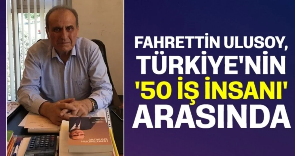 Ulusoy, Türkiye'nin '50 iş insanı' arasında