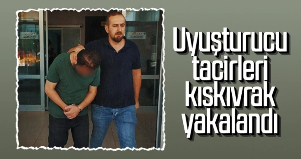 Uyuşturucu tacirleri kıskıvrak yakalandı