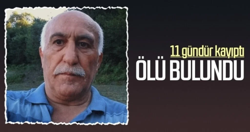 11 gündür kayıptı ölü bulundu