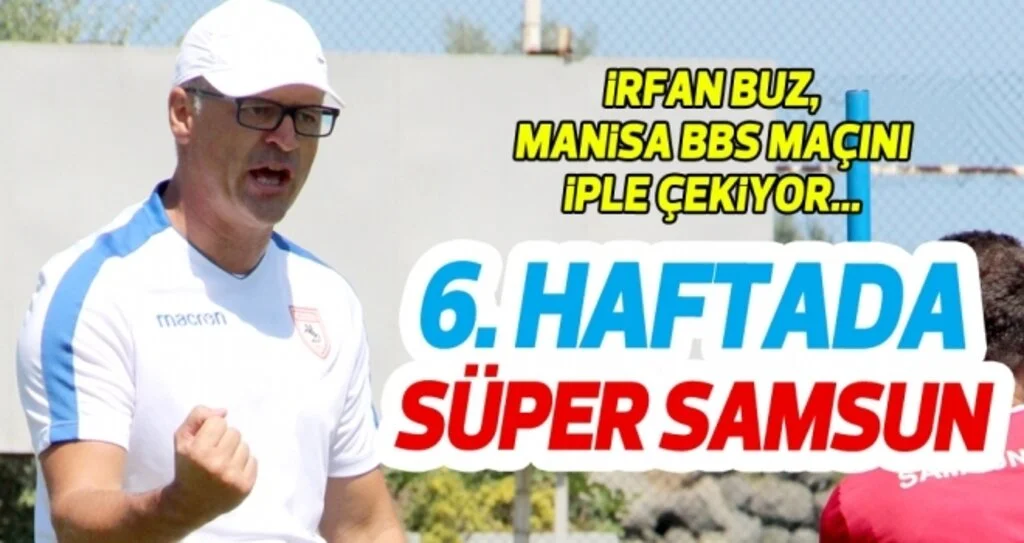 6. haftada süper Samsunspor!