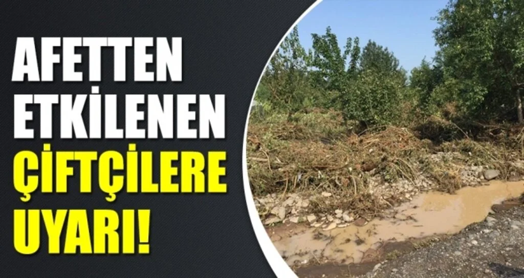 Afetten etkilenen çiftçilere uyarı!