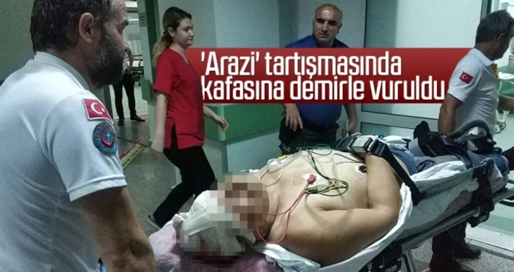 'Arazi' tartışmasında kafasına demirle vuruldu