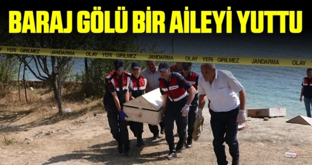 Baraj gölü, anne, baba ve oğulu yuttu