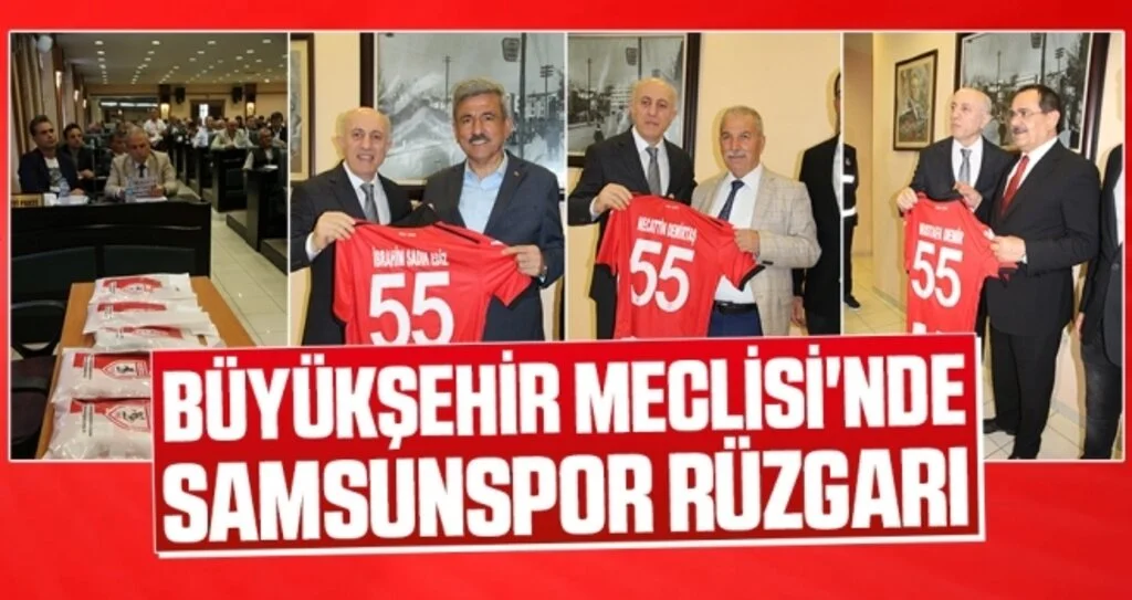 Büyükşehir Meclisi'nde Samsunspor rüzgarı