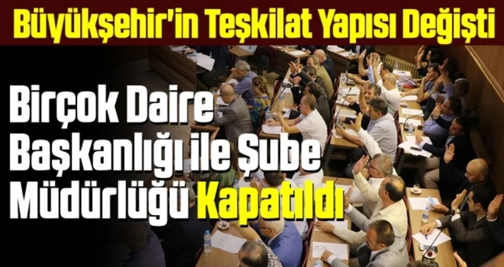 Büyükşehir'in Teşkilat Yapısı Değişti