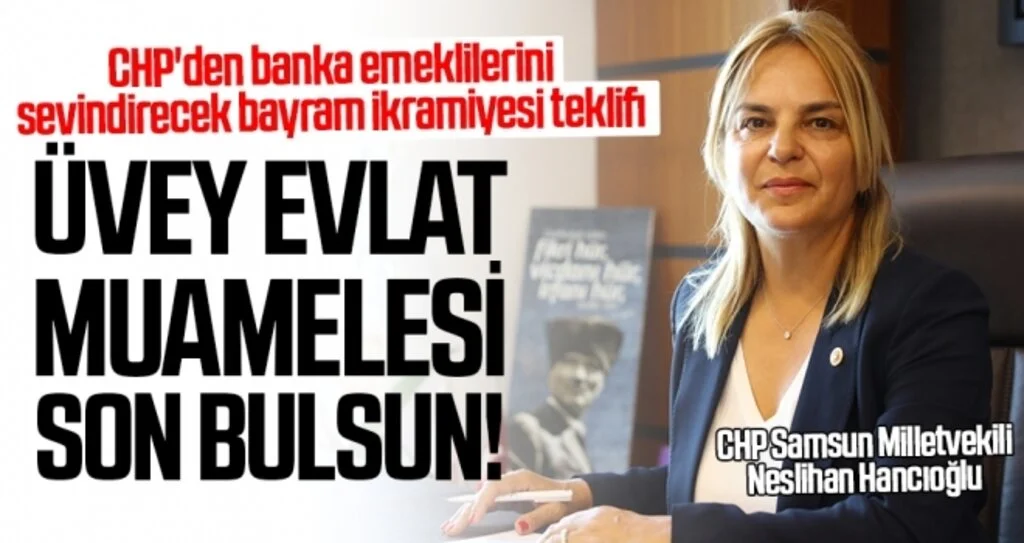 CHP'den banka emeklilerini sevindirecek bayram ikramiyesi teklifi