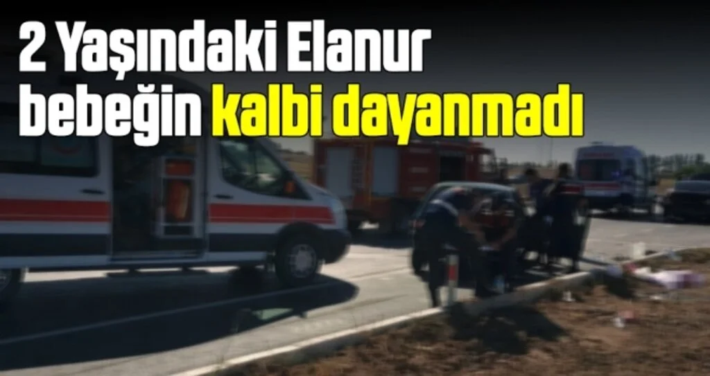 Elanur bebeğin kalbi dayanmadı!