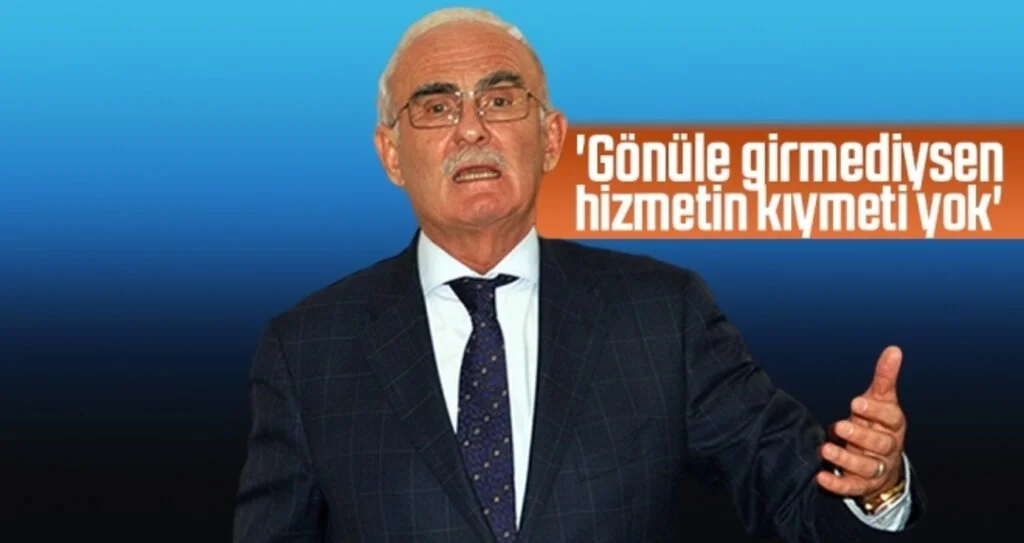 'Gönüle girmediysen hizmetin kıymeti yok'