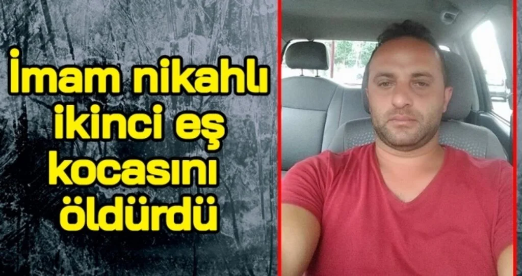 İmam nikahlı ikinci eş kocasını öldürdü