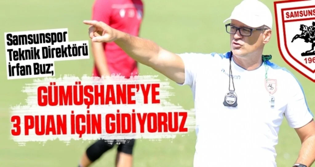 İrfan Buz: Gümüşhane’ye 3 puan için gidiyoruz
