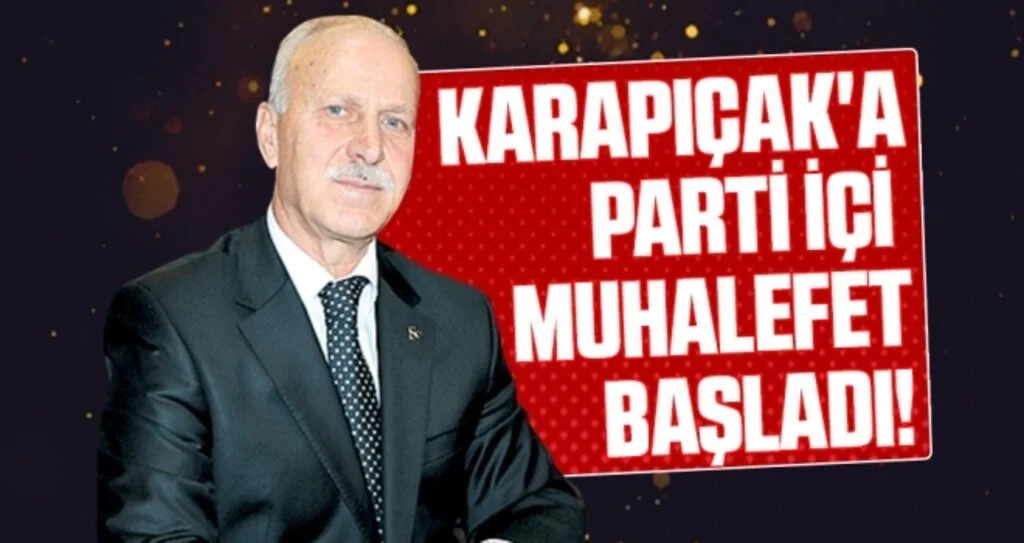 Karapıçak'a parti içi muhalefet başladı