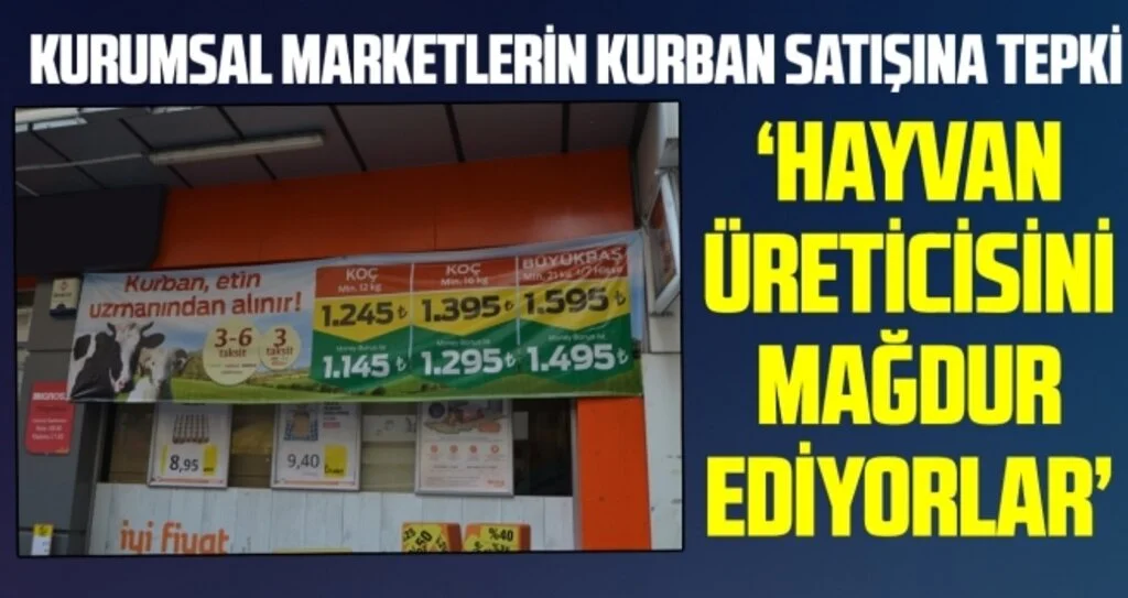 Kurumsal marketlerin kurban satışına tepki