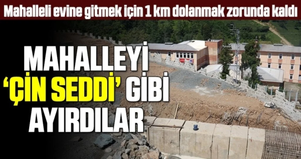 Mahalleyi 'Çin Seddi' gibi ayırdılar