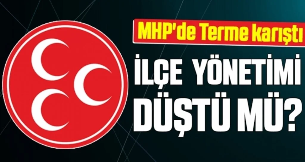 MHP'de Terme karıştı