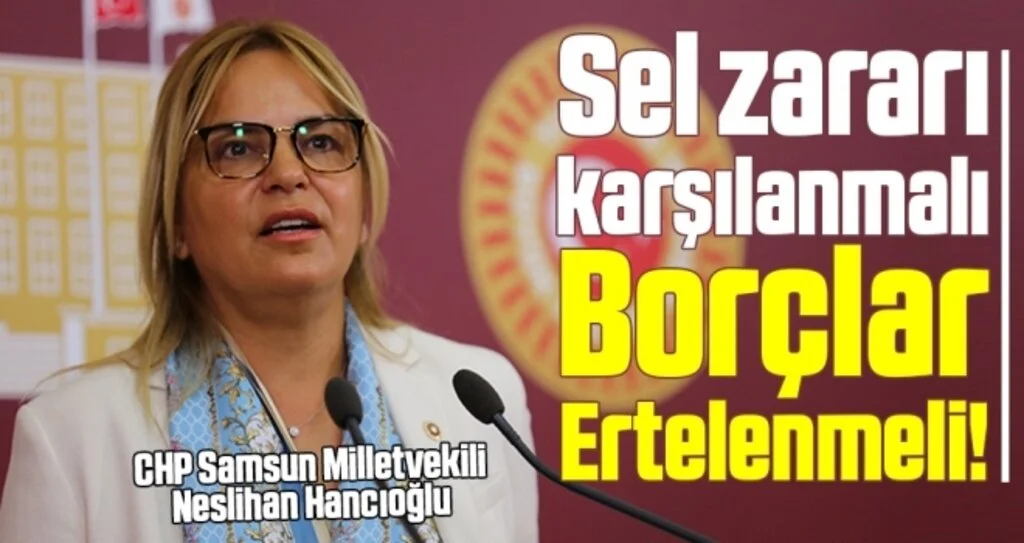 Milletvekili Hancıoğlu: Sel Zararı Karşılanmalı Borçlar Ertelenmeli