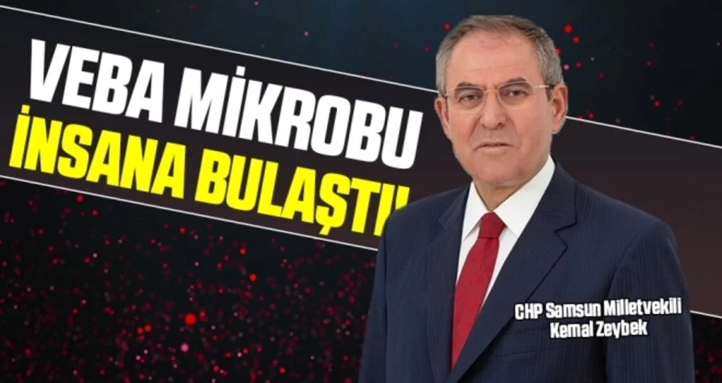 Milletvekili Zeybek: Veba Mikrobu İnsana Bulaştı!