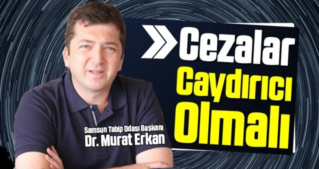 Murat Erkan: Cezalar Caydırıcı Olmalı