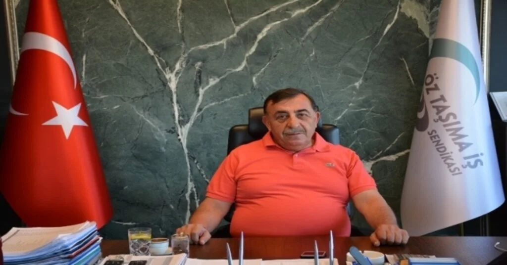 Öz Taşıma İş Sendikası Genel Başkanı Toruntay: “Operasyonları Sonuna Kadar Destekliyoruz”