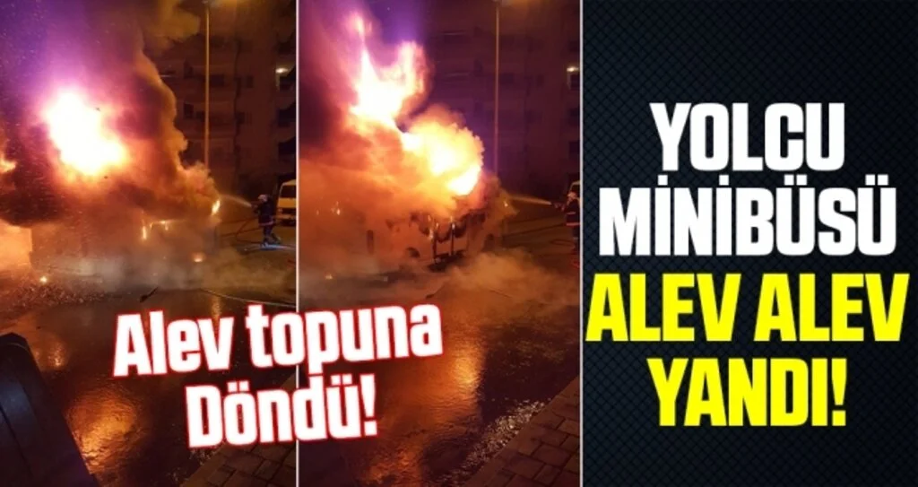 Park halindeki yolcu minibüsü alev alev yandı