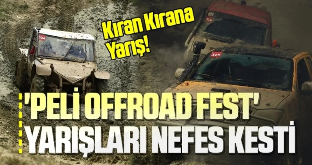 'Peli Offroad Fest' yarışları nefes kesti