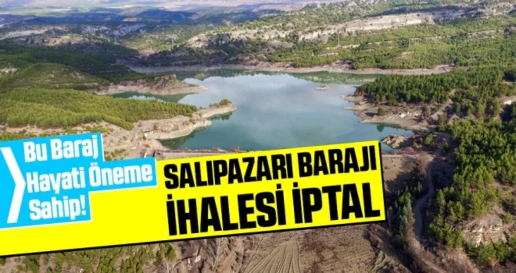 Salıpazarı Barajı İhalesi İptal
