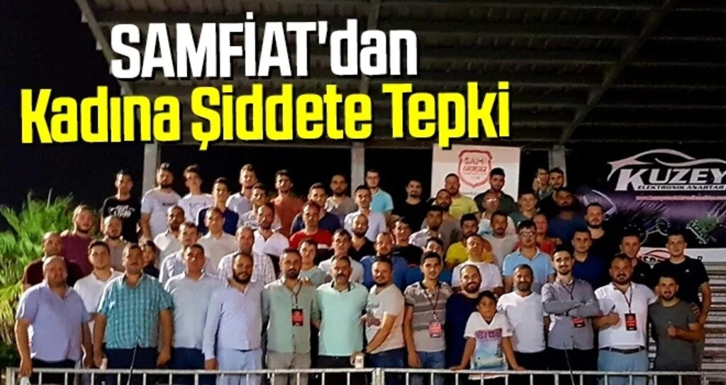SAMFİAT'dan Kadına Şiddete Tepki