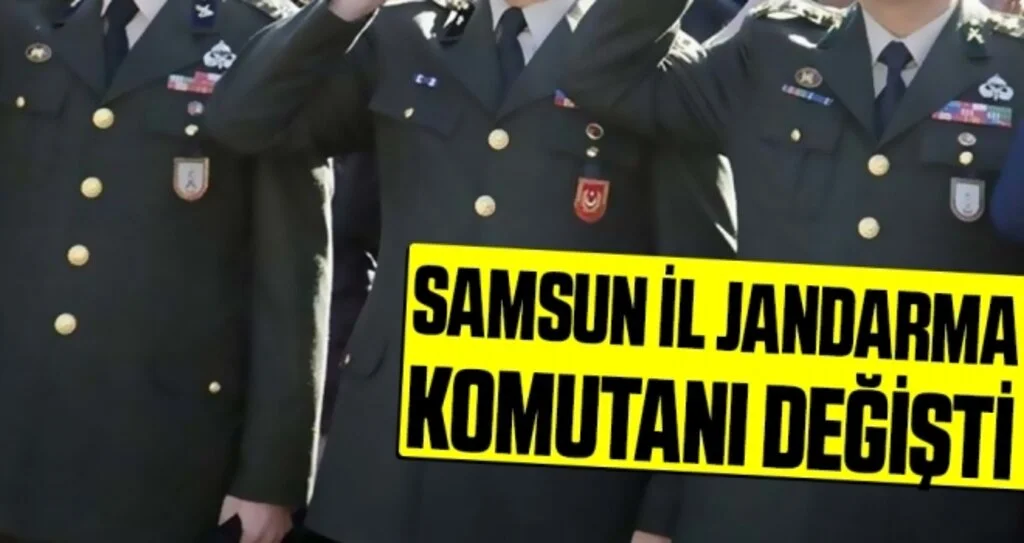 Samsun Jandarma Komutanı değişti
