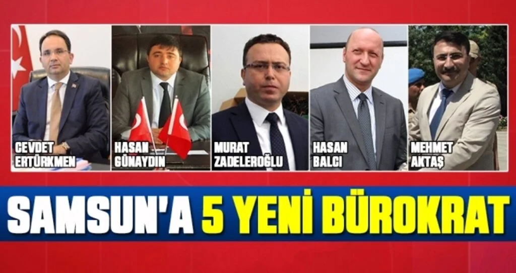 Samsun'a 5 Yeni Bürokrat