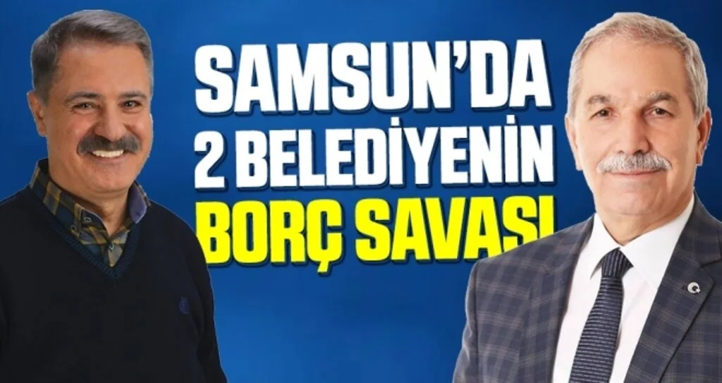 Samsun'da 2 Belediyenin Borç Savaşı