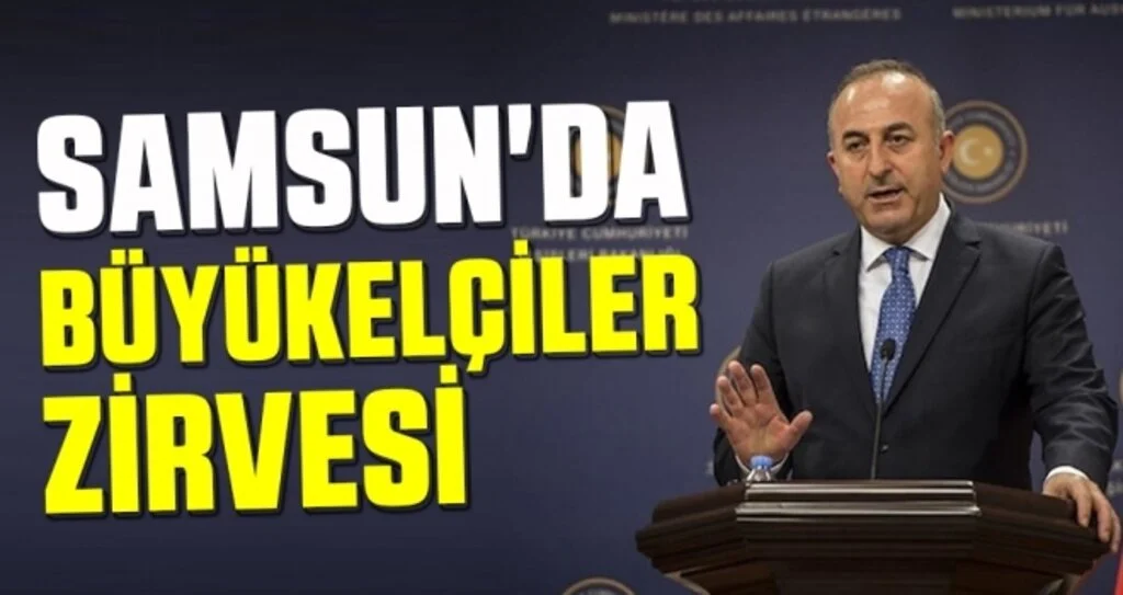 Samsun'da Büyükelçiler zirvesi 