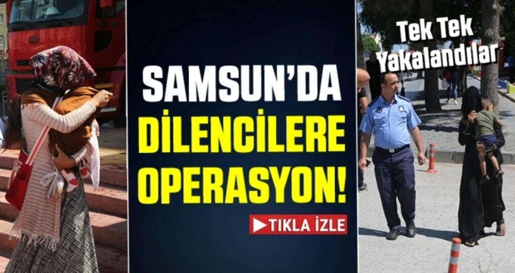 Samsun'da Dilenci Operasyonu!
